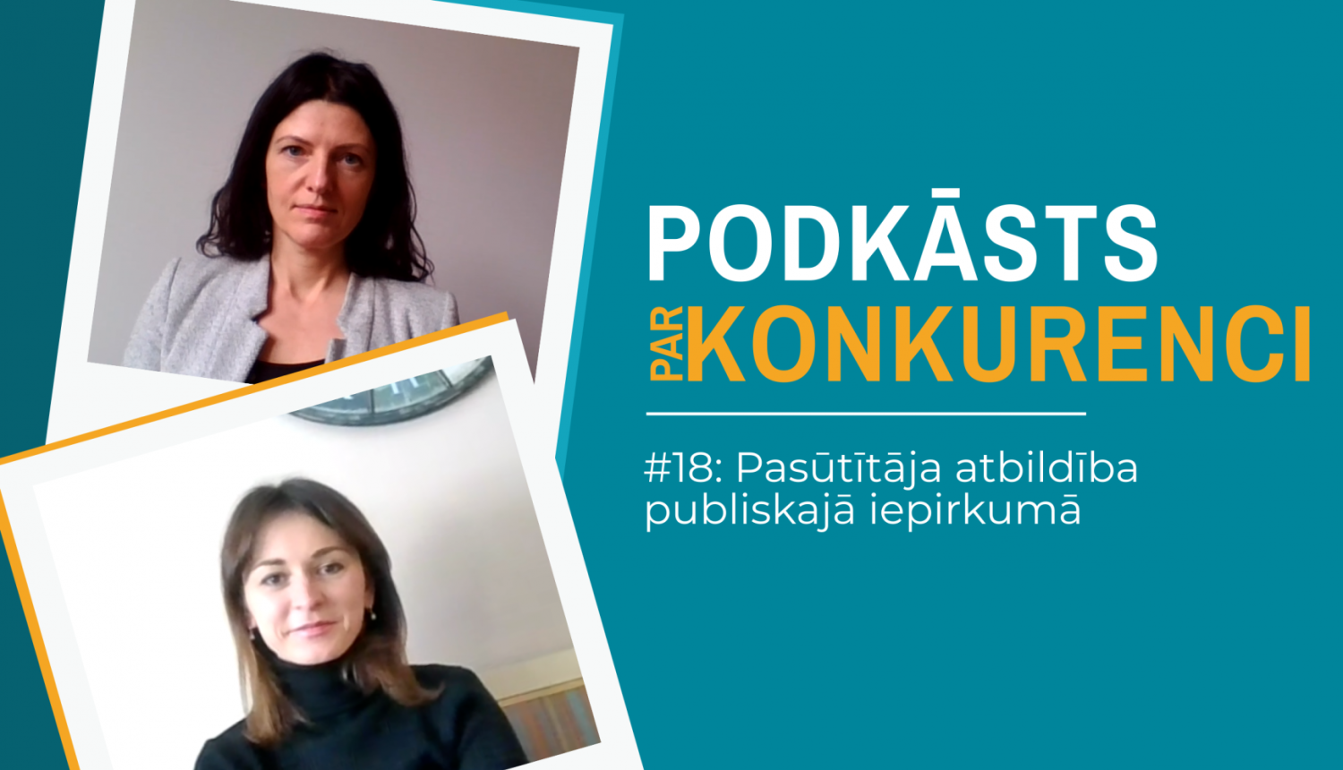 Attēlā redzamas podkāsta runātājas Konkurences padomes pārstāve Anete Vitjazeva un Iepirkumu uzraudzības biroja pārstāve Evija Mugina